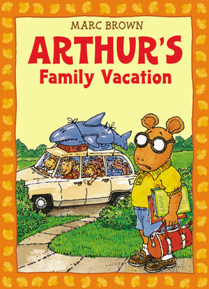 Arthur's Family Vacation by Marc Tolon Brown
