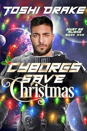 Cyborgs Save Christmas by Toshi Drake