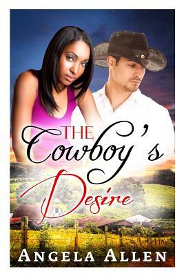 The Cowboy's Desire: Bwwm Billionaire Western Romance by Angela Allen