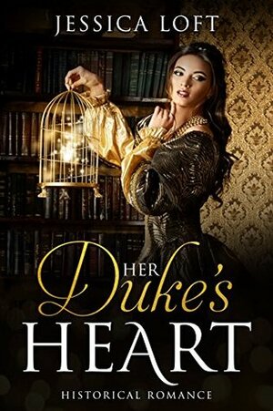 Her Duke's Heart by Jessica Loft