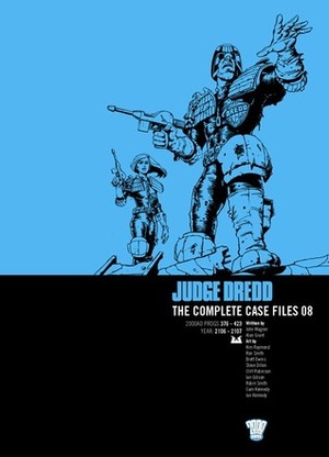 Judge Dredd: The Complete Case Files 08 by Cam Kennedy, Cliff Robinson, Robin Smith, Steve Dillon, Ian Gibson, Kim Raymond, Alan Grant, Ian Kennedy, John Wagner, Ron Smith, Brett Ewins