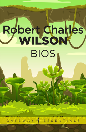 Bios by Robert Charles Wilson