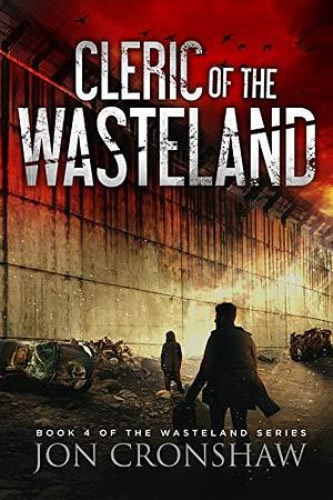 Cleric of the Wasteland by Jon Cronshaw, Jon Cronshaw