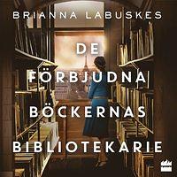 De förbjudna böckernas bibliotekarie by Brianna Labuskes