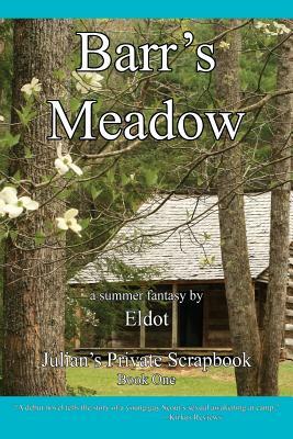 Barr's Meadow: Julian's Private Scrapbook Book 1 by Leland Hall, Eldot