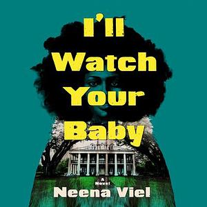 I'll Watch Your Baby by Neena Viel