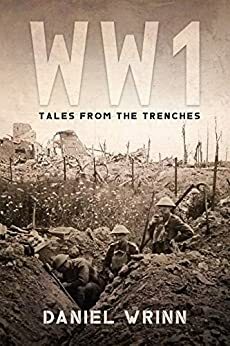 WWI: Tales from the Trenches by Griffin Smith, Daniel Wrinn