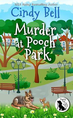 Murder at Pooch Park by Cindy Bell