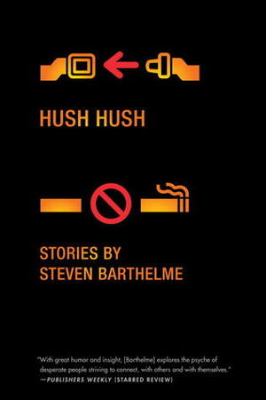 Hush Hush by Steven Barthelme