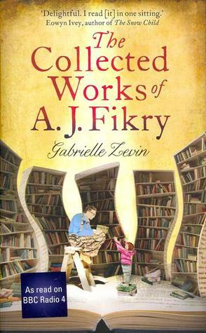 The Collected Works of A.J. Fikry by Gabrielle Zevin