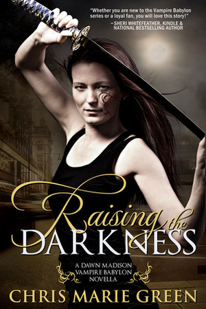 Raising the Darkness by Chris Marie Green