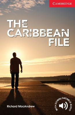 The Caribbean File Beginner/Elementary by Richard MacAndrew