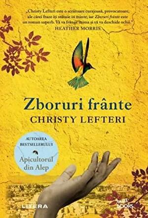 Zboruri frante by Christy Lefteri, Christy Lefteri