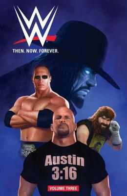 Wwe: Then Now Forever Vol. 3 by Aaron Gillespie, Andy Belanger