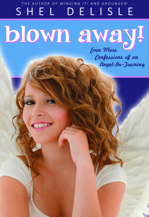 Blown Away! by Shel Delisle