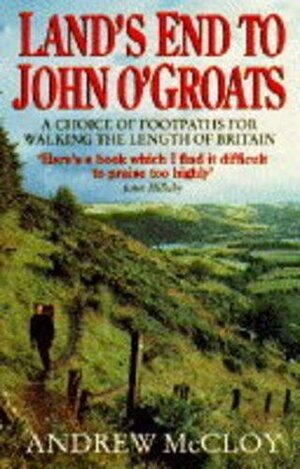 Land's End to John O' Groats: A Choice of Footpaths for Walking the Length of Britain by Andrew McCloy