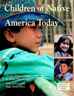 Children of Native America Today by Arlene Hirschfelder, Yvonne Wakim Dennis