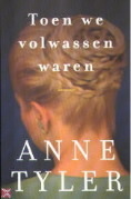 Toen we volwassen waren by Anne Tyler, Babet Mossel