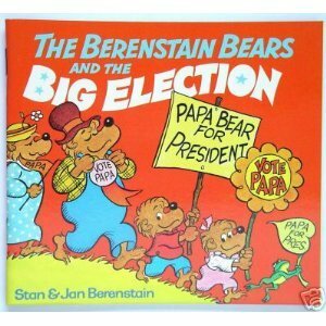 The Berenstain Bears and The Big Election by Jan Berenstain, Stan Berenstain