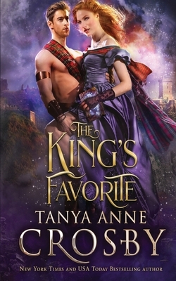 The King's Favorite by Tanya Anne Crosby