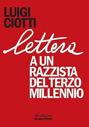 Lettera a un razzista del terzo millennio by Luigi Ciotti