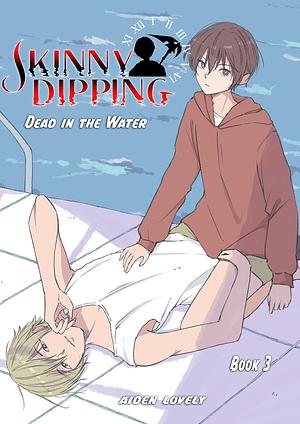 Skinny Dipping : Dead in the Water by Aiden Lovely