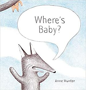 Where's Baby? by Anne Hunter