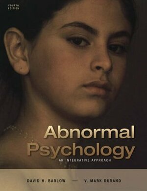 Abnormal Psychology: An Integrative Approach with CD-ROM and InfoTrac by V. Mark Durand, David H. Barlow