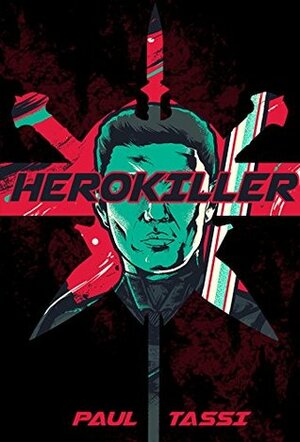 Herokiller: A Novel by Paul Tassi
