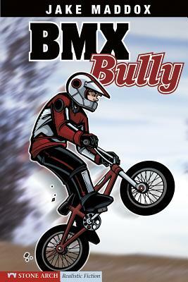 BMX Bully by Jake Maddox