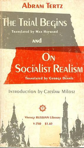 The Trial Begins/On Socialist Realism by Abram Tertz, Andrei Sinyavsky, Max Hayward