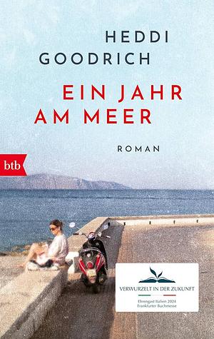 Ein Jahr am Meer: Roman by Heddi Goodrich