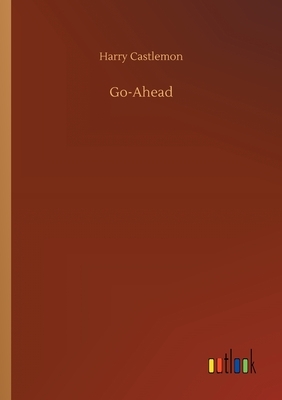 Go-Ahead by Harry Castlemon