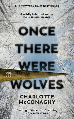 Once There Were Wolves by Charlotte McConaghy