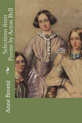 Selections from Poems by Acton Bell by Anne Brontë