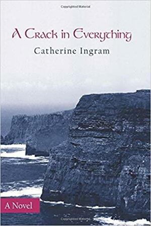 A Crack In Everything by Catherine Ingram