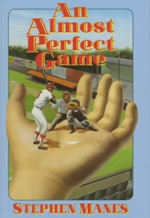 An Almost Perfect Game by Stephen Manes