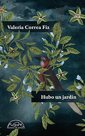 Hubo un jardín by Valeria Correa Fiz