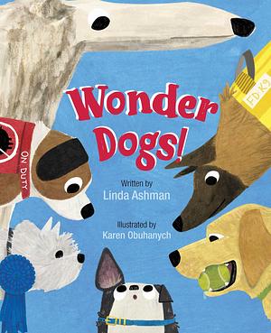 Wonder Dogs! by Linda Ashman, Karen Obuhanych