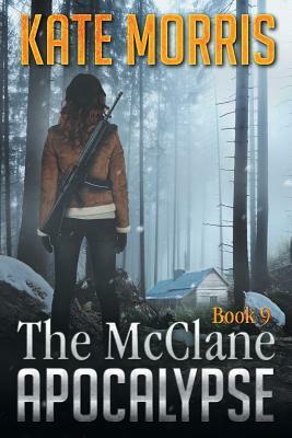 The McClane Apocalypse Book Nine by Kate Morris