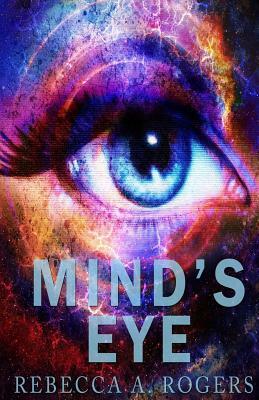 Mind's Eye by Rebecca A. Rogers