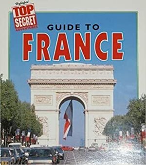 Guide to France (Top secret adventures) by Michael March