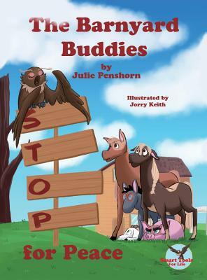 The Barnyard Buddies STOP for Peace by Julie D. Penshorn