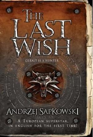 The Last Wish by Andrzej Sapkowski