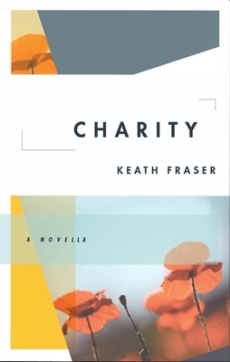 Charity by Keath Fraser