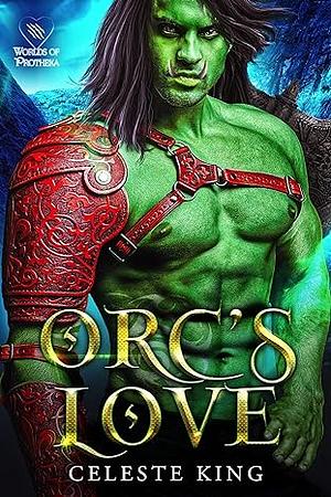 Orc's Love by Celeste King