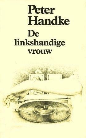 De linkshandige vrouw by Peter Handke