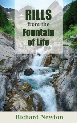 Rills from the Fountain of Life: Good Words from God's Word for the Young by Richard Newton