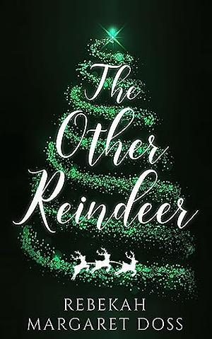 The Other Reindeer: A Why Choose Holiday Shifter Rom-Com Standalone by Rebekah Margaret Doss