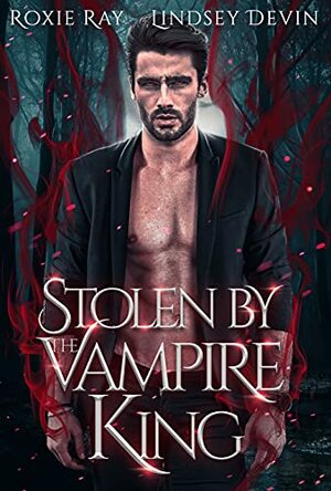 Stolen By The Vampire King by Lindsey Devin, Roxie Ray